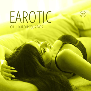 Various Artists - Earotic, Vol. 1 (Chill Out For Your Ears)