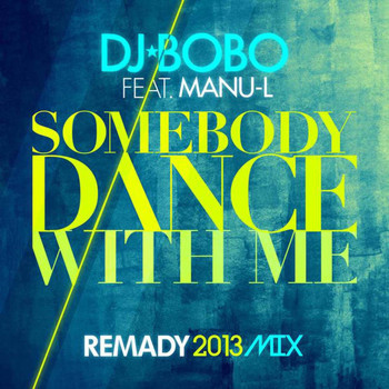 DJ Bobo - Somebody Dance with Me