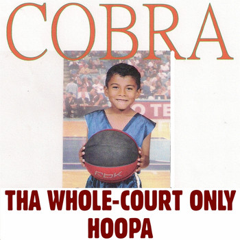 Cobra - Tha Whole-Court Only Hoopa