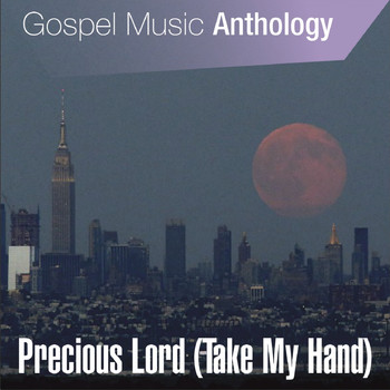 Various Artists - Gospel Music Anthology (Precious Lord (Take My Hand))
