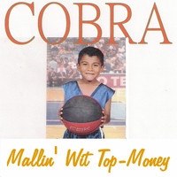 Cobra - Mallin' Wit Top-Money