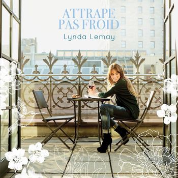 Lynda Lemay - Attrape pas froid