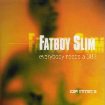 Fatboy Slim - Everybody Needs a 303 (Everybody Loves a Carnival)