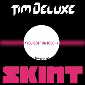 Tim Deluxe - You Got Tha Touch