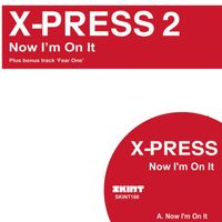 X-Press 2 - Now I'm On It