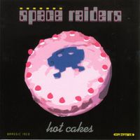 Space Raiders - Hot Cakes