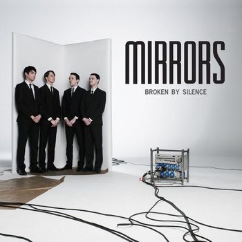 Mirrors - Broken By Silence