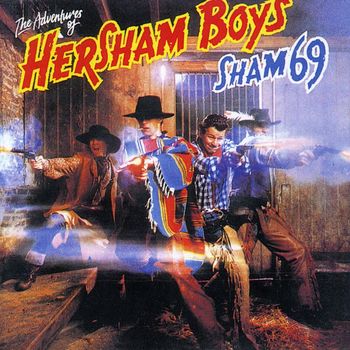 Sham 69 - Adventures of the Hersham Boys (Bonus Track Edition)