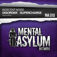 Indecent Noise - Disorder / Supercharge EP