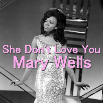 Mary Wells - She Don't Love You