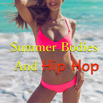 Various Artists - Summer Bodies And Hip Hop