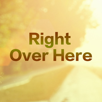 Various Artists - Right Over Here