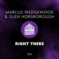 Marcus Wedgewood & Glen Horsborough - Right There