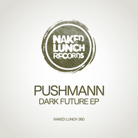 Pushmann - Dark Future EP