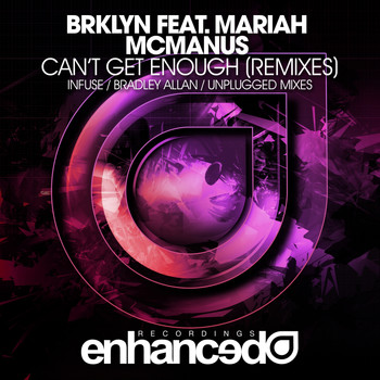 BRKLYN feat. Mariah McManus - Can't Get Enough (Remixes)