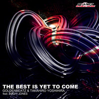 Goldenbeatz & Takahiro Yoshihira feat. Bodhi Jones - The Best Is Yet To Come