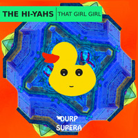 The Hi-Yahs - That Girl Girl