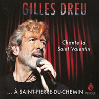 Gilles Dreu - À Saint-Pierre-du-Chemin (Chante la saint valentin)