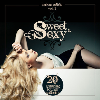 Various Artists - Sweet & Sexy (20 Amazing Lounge Anthems), Vol. 1