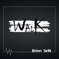 Brian Skin - Walk