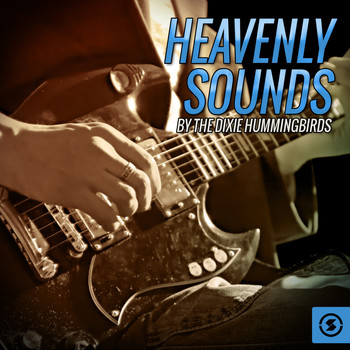 The Dixie Hummingbirds - Heavenly Sounds by The Dixie Hummingbirds