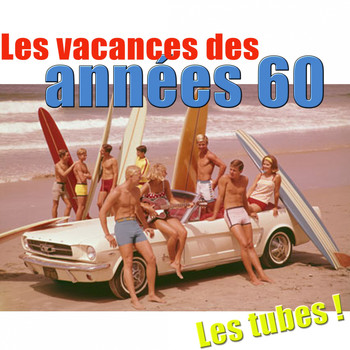 Various Artists - Les vacances des années 60 (Les tubes des 60's remasterisés)
