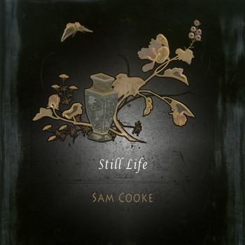 Sam Cooke - Still Life