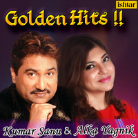 Kumar Sanu, Alka Yagnik - Golden Hits (Kumar Sanu & Alka Yagnik)