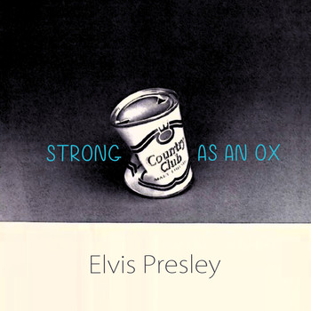 Elvis Presley - Strong As An Ox