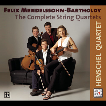 Henschel Quartet - Mendelssohn: Complete String Quartets