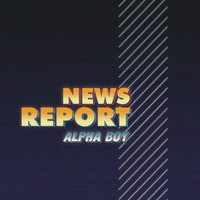 Alpha Boy - News Report
