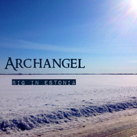 Archangel - Big in Estonia