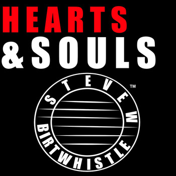 Steve W Birtwhistle - Hearts & Souls