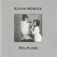 Kevin Hewick - Helpline (Deluxe Edition)