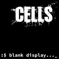 Cells - Blank Display