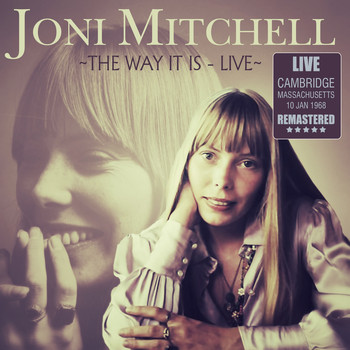 Joni Mitchell - The Way It Is - Live in Cambridge, Massachusetts 10 Jan 1968 (Remastered)