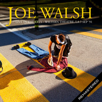 Joe Walsh - Live in the City, Wiltern Theatre, LA 7 Sep '91 (Remastered)