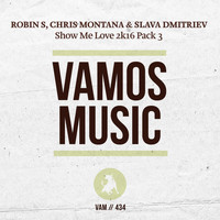 Robin S, Chris Montana, Slava Dmitriev - Show Me Love 2K16 Pack 3