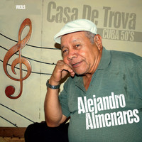 Alejandro Almenares - Casa de Trova (Cuba 50's)