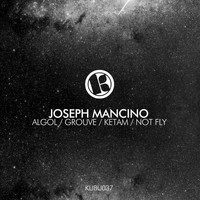 Joseph Mancino - Algol / Grouve / Ketam / Not Fly