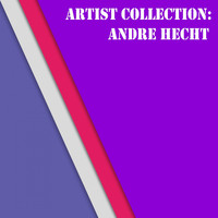 Andre Hecht - Artist Collection: Andre Hecht