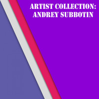 Andrey Subbotin - Artist Collection: Andrey Subbotin