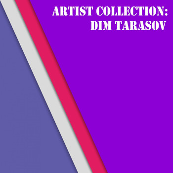 Dim Tarasov - Artist Collection: Dim Tarasov
