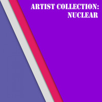 Nuclear - Artist Collection: Nuclear