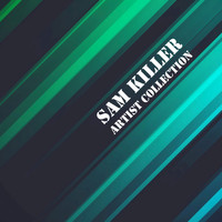 Sam Killer - Artist Collection: Sam Killer
