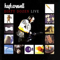 Hugh Cornwell - Dirty Dozen (Live)