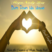 Paul Taylor - Mega Nasty Love: Burn Down His House