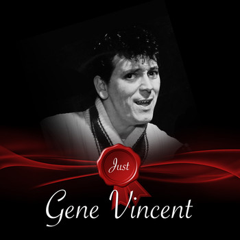 Gene Vincent - Just - Gene Vincent