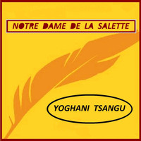 Notre Dame de la Salette - Yoghani tsangu
