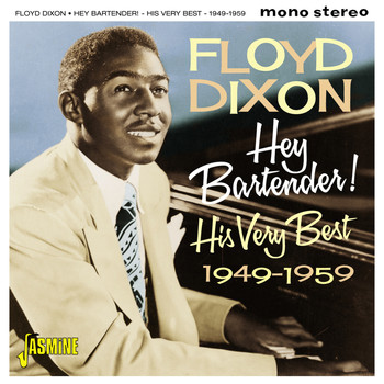 Floyd Dixon - Hey! Bartender - His Very Best, 1949-1959